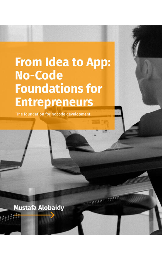 From Idea to App: No-Code Foundations for Entrepreneurs