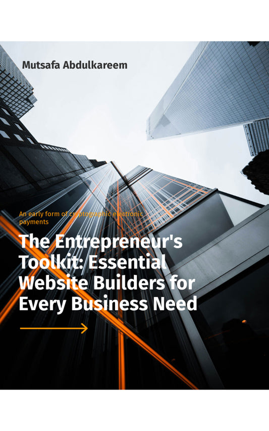 The Entrepreneur's Toolkit: Essential Website Builders for Every Business Need