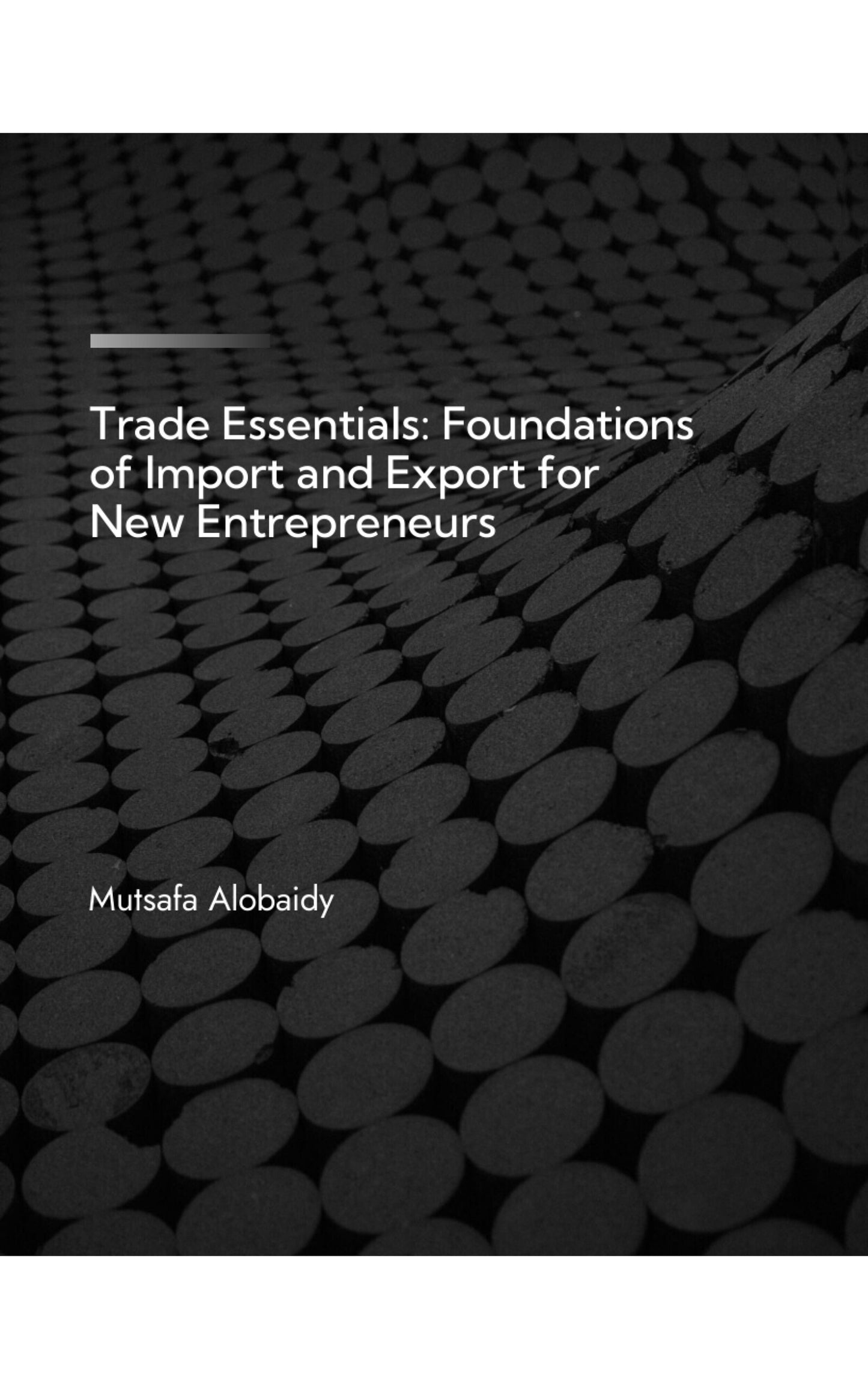 Trade Essentials: Foundations of Import and Export for New Entrepreneurs